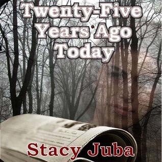 Twenty-Five Years Ago Today