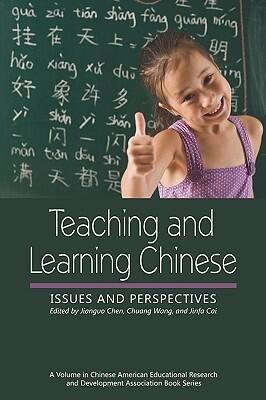 Teaching and Learning Chinese: Issues and Perspectives