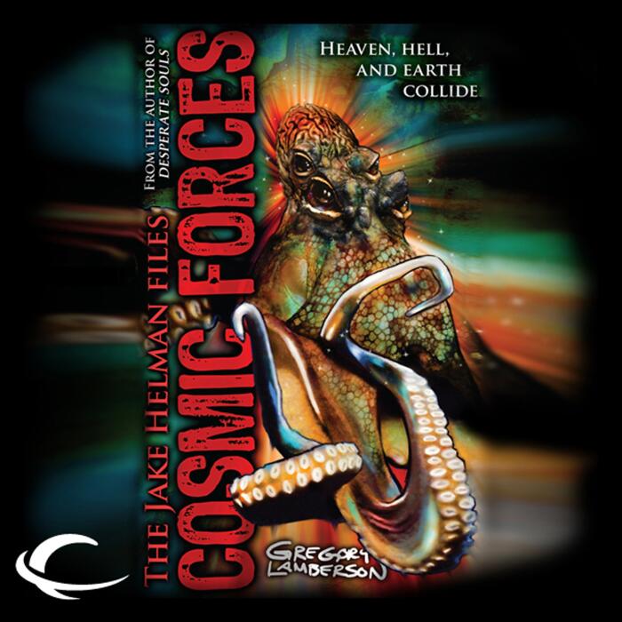 Cosmic Forces: The Jake Helman Files, Book 3