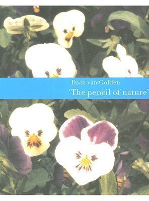 Daan Van Golden: The Pencil of Nature