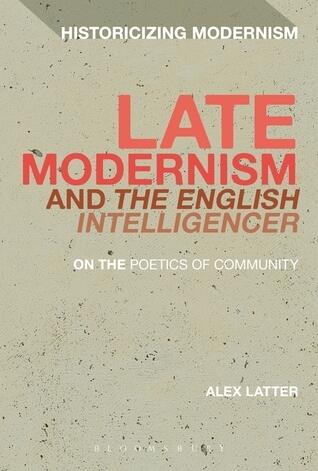 Late Modernism and 'The English Intelligencer': On the Poetics of Community