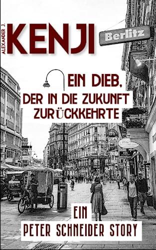 EIN DIEB, DER IN DIE ZUKUNFT ZURÜCKKEHRTE: EIN PETER SCHNEIDER STORY