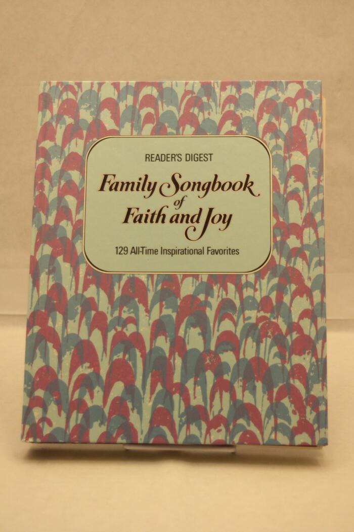 Family Songbook of Faith and Joy : 129 All-time Inspirational Favorites