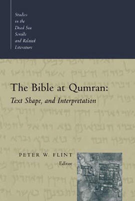 Bible at Qumran: Text, Shape, and Interpretation
