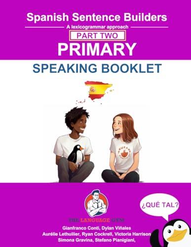 Spanish Sentence Builders - Primary- Part 2 - SPEAKING BOOKLET