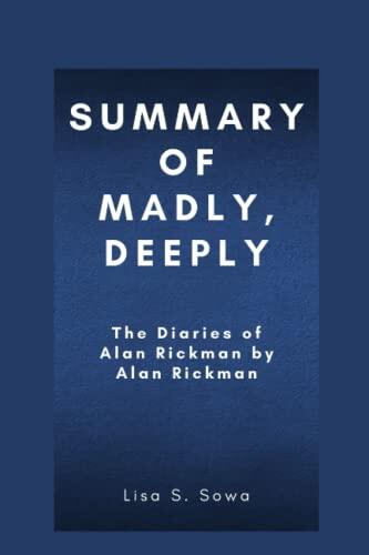 Summary of Madly, Deeply: The Diaries of Alan Rickman