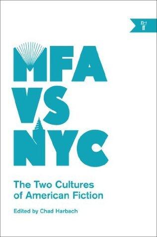 MFA vs NYC: The Two Cultures of American Fiction