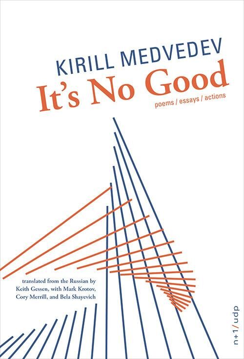 It's No Good: Poems / Essays / Actions