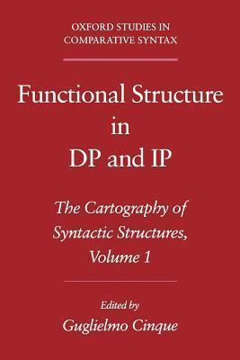 Functional Structure in DP and IP: The Cartography of Syntactic Structures Volume 1. Oxford Studies in Contemporary Syntax