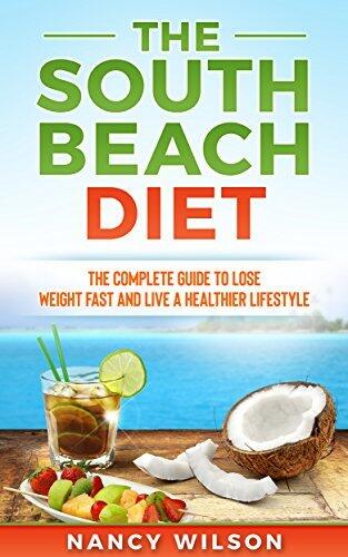 The South Beach Diet: The Complete Guide to Lose Weight Fast and Live a Healthier Lifestyle
