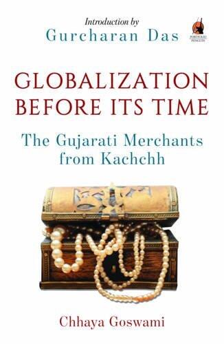 Globalization before its Time: Gujarati Traders in the Indian Ocean