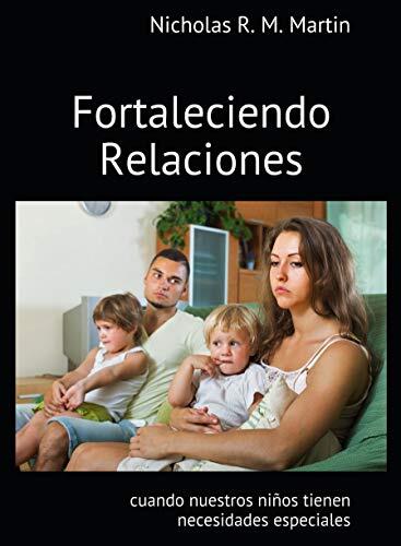 Fortaleciendo Relaciones Cuando Nuestros Niños Tienen Necesidades Especiales