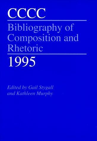 CCCC Bibliography of Composition and Rhetoric 1995