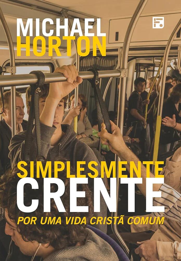 Simplesmente crente: por uma vida cristã comum