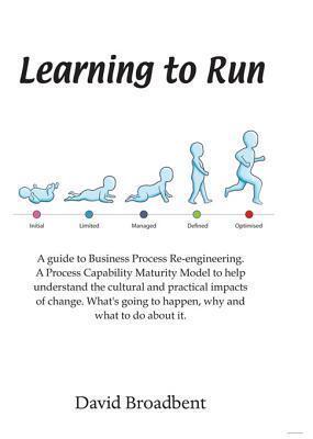Learning to Run: A Guide to Business Process Re-Engineering