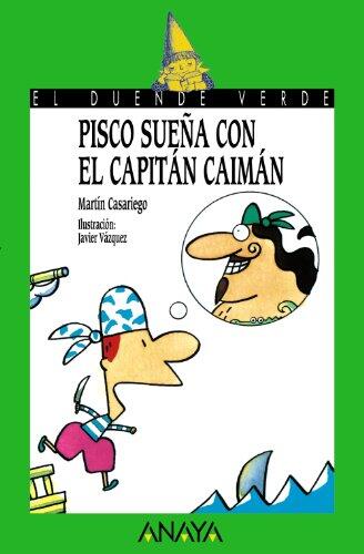 Pisco sueña con el Capitán Caimán (Cuentos, Mitos Y Libros-regalo)