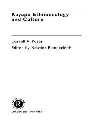 Kayap� Ethnoecology and Culture