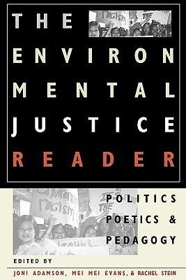 The Environmental Justice Reader: Politics, Poetics, and Pedagogy