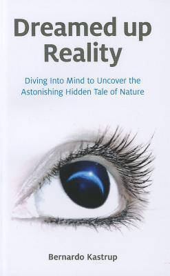 Dreamed up Reality