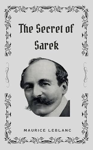The Secret of Sarek: Maurice Leblanc's Enchanting Tale of Mystery and Danger