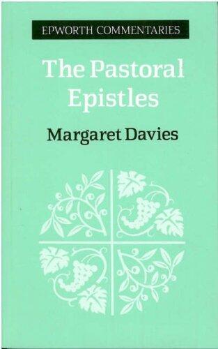 The Pastoral Epistles: 1 And 2 Timothy and Titus