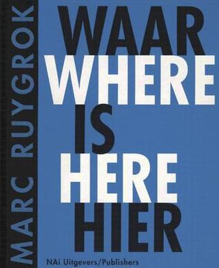 Marc Ruygrok: waar is hier/where is here