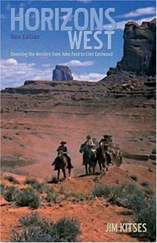 Horizons West: The Western from John Ford to Clint Eastwood (BFI Film Classics)