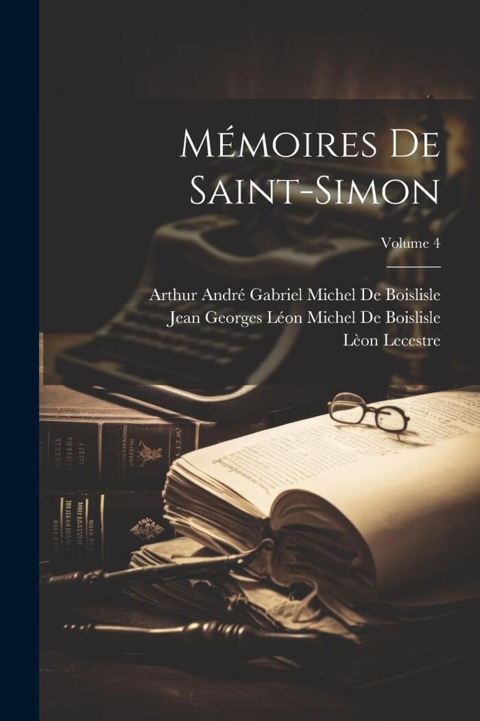 Mémoires De Saint-Simon; Volume 4