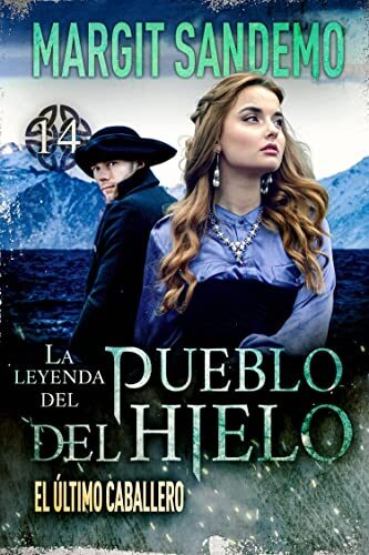 El Pueblo del Hielo 14 - El último caballero (La leyenda del Pueblo del Hielo) (