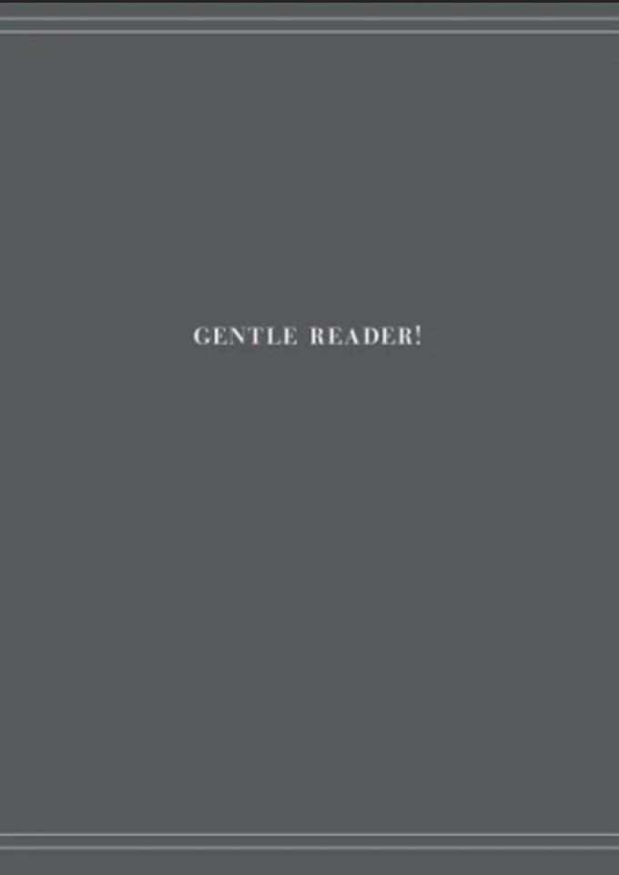 Gentle Reader!