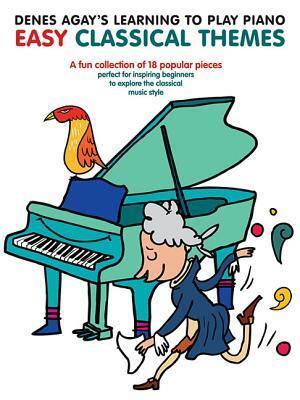 Easy Classical Themes: Denes Agay's Learning to Play Piano series