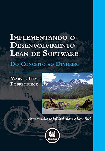 Implementando o Desenvolvimento Lean de Software: Do Conceito ao Dinheiro