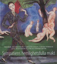Sympatiens hemlighetsfulla makt: Stockholms homosexuella 1860-1960