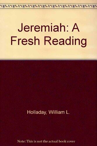 Jeremiah: A Fresh Reading