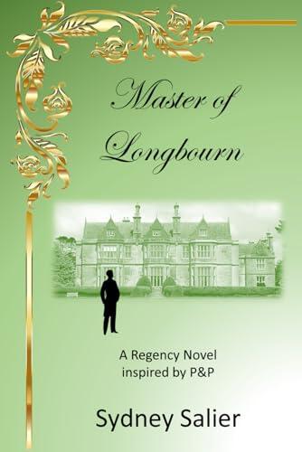 Master of Longbourn: A Regency Novel inspired by P&P