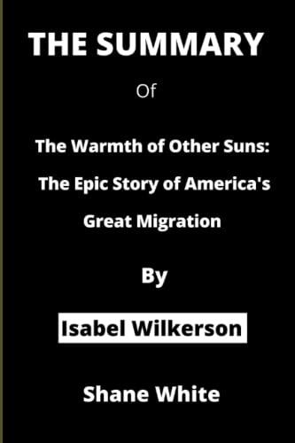 Book Reviews of The Warmth of Other Suns: The Epic Story of America's Great Migration