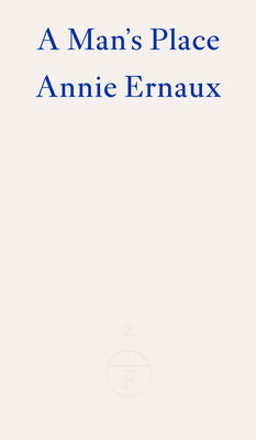 A Man's Place - WINNER OF THE 2022 NOBEL PRIZE IN LITERATURE