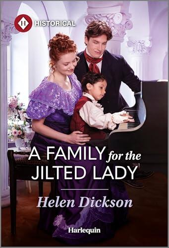 A Family for the Jilted Lady: A Heartwarming Second Chance Historical Romance
