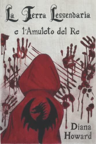 LA TERRA LEGGENDARIA: E L'AMULETO DEL RE