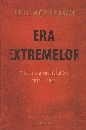 Era extremelor: o istorie a secolului XX: 1914-1991