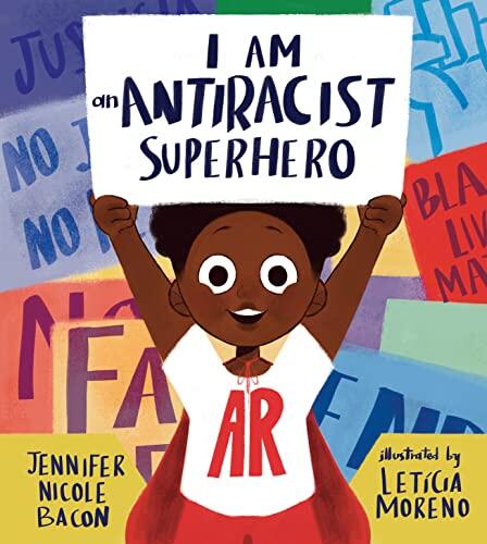 I Am an Antiracist Superhero (With Activities to Help You Be One Too)