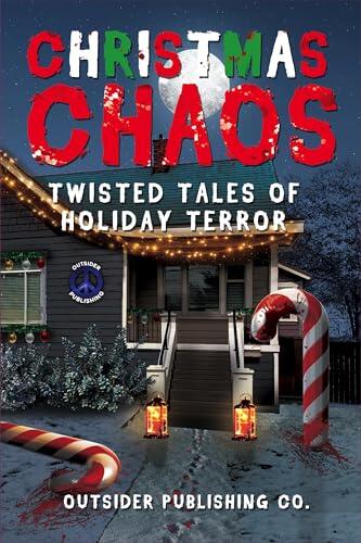 Christmas Chaos:: Twisted Tales of Holiday Terror