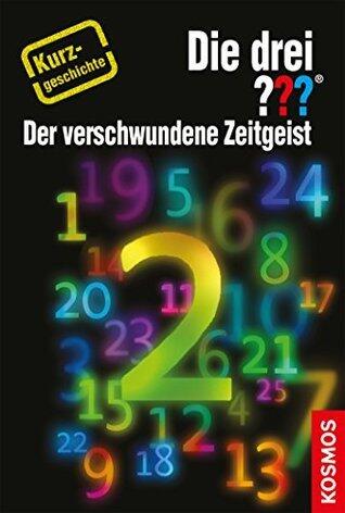 Die drei ??? Der verschwundene Zeitgeist (drei Fragezeichen): Kurzgeschichte 2
