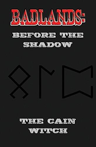 Badlands: Before the Shadow: The Cain Witch