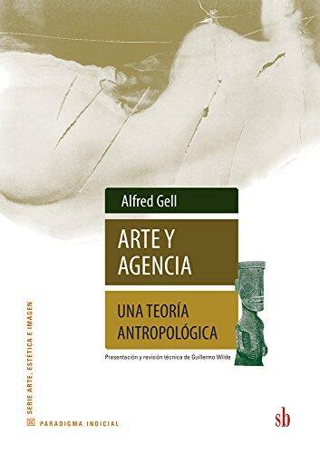 Arte y Agencia: Una Teoría Antropológica