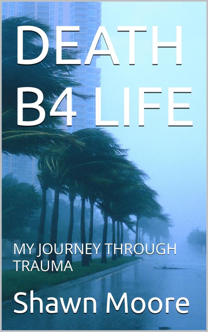 DEATH B4 LIFE: A Journey through Trauma
