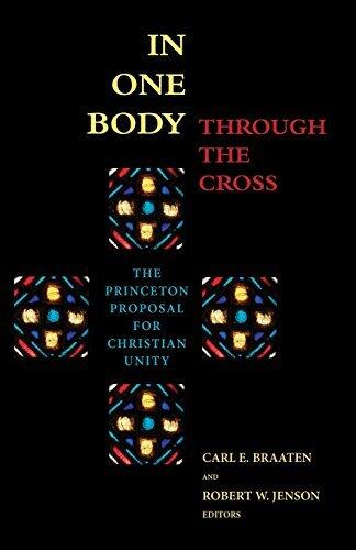 In One Body Through the Cross: The Princeton Proposal for Christian Unity