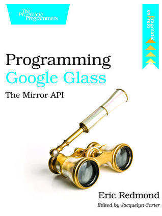 Programming Google Glass: The Mirror API