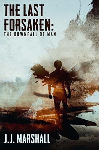 The Last Forsaken: The Downfall of Man