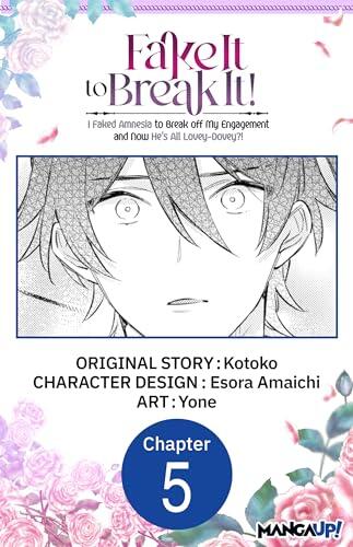 Fake It to Break It! I Faked Amnesia to Break off My Engagement and Now He's All Lovey-Dovey?! #005
